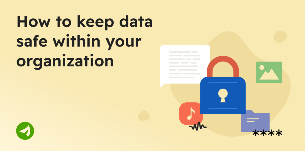 How to Keep Data Safe Within Your Organization